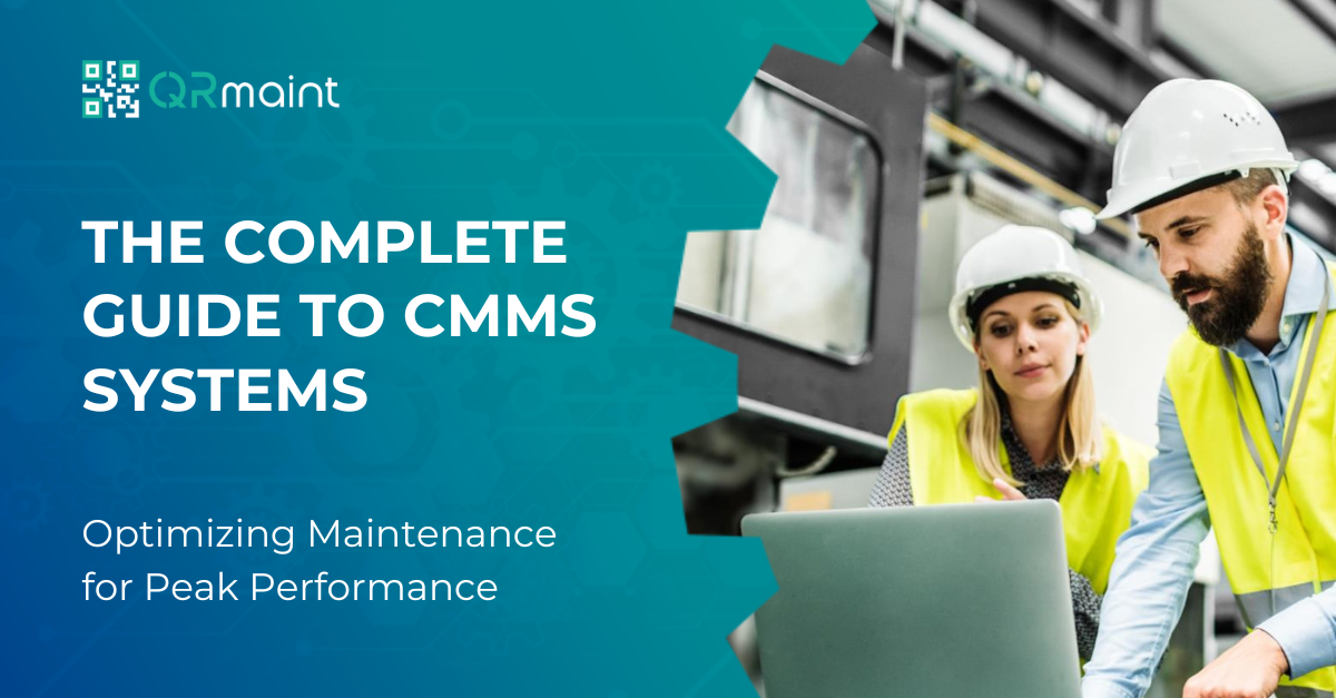 The Complete Guide To Cmms Systems Optimizing Maintenance For Peak